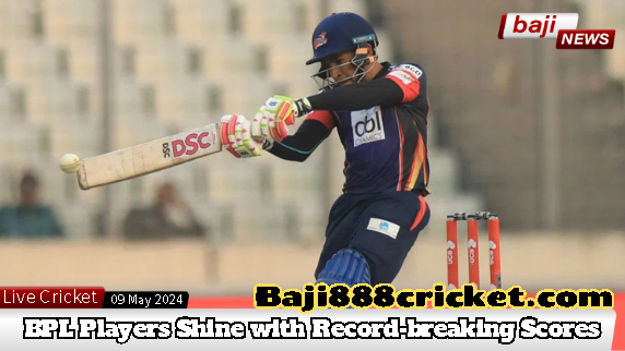 Bangladesh Premier League Players Shine with Record-breaking Scores